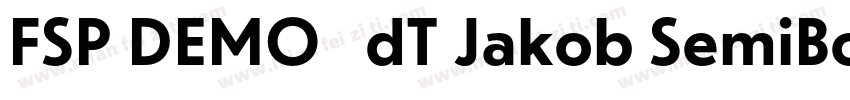 FSP DEMO   dT Jakob SemiBold Regula字体转换